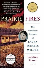 Prairie Fires: The American Dreams of Laura Ingalls Wilder – Paperback – GOOD