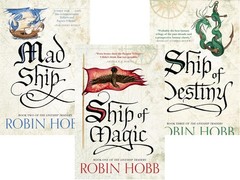 Ship of Magic, Mad Ship, Ship of Destiny books set by Robin Hobb The Liveship