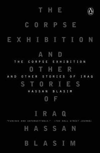 The Corpse Exhibition: And Other Stories of Iraq by Hassan Blasim: Used