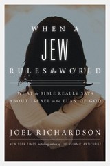 When A Jew Rules the World: What the Bible Really Says about Israel in the P…
