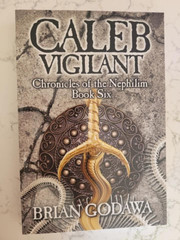 Beautiful CHRONICLES OF THE NEPHILIM Caleb Vigilant Brian Godawa New Book 6