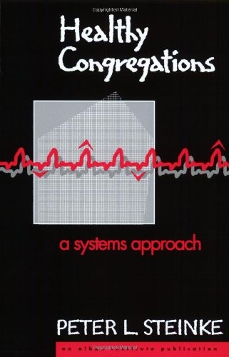 HEALTHY CONGREGATIONS: A SYSTEMS APPROACH By Peter L. Steinke **BRAND NEW**