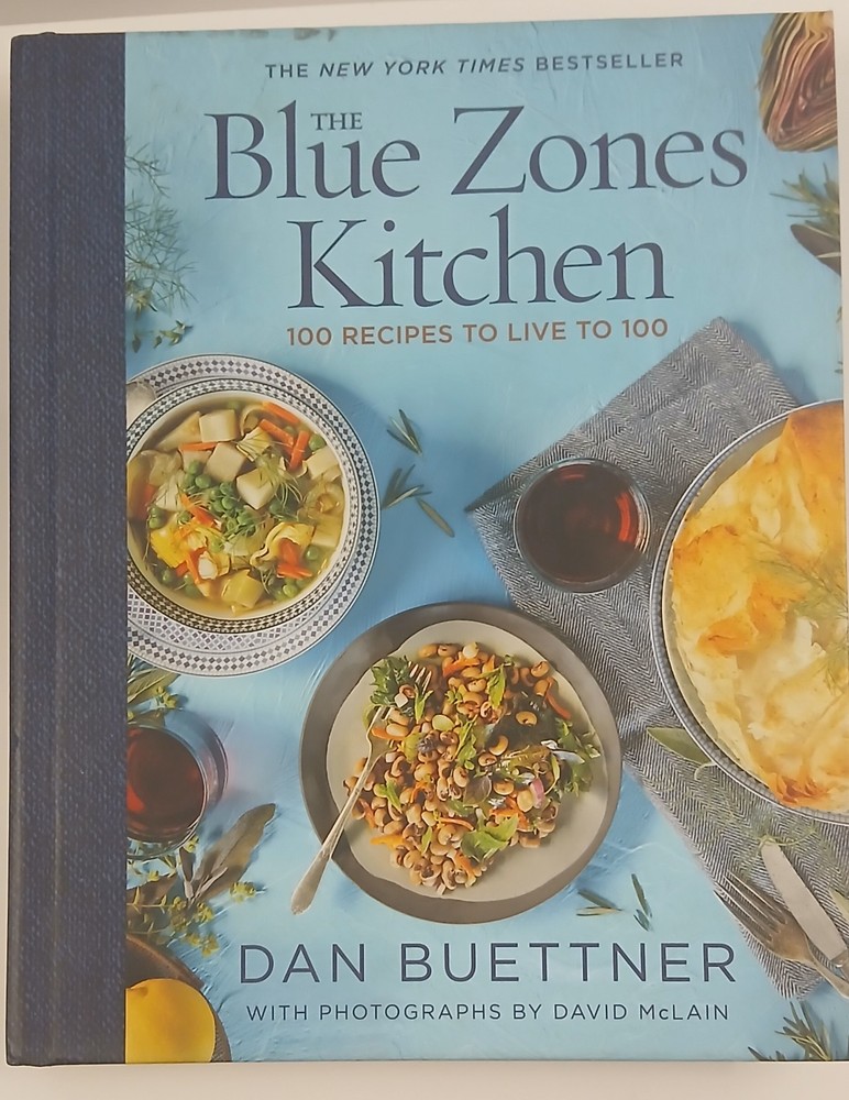 Blue Zones Kitchen : 100 Recipes to Live To 100 by Dan Buettner – Hardcover 2019