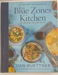 Blue Zones Kitchen : 100 Recipes to Live To 100 by Dan Buettner – Hardcover 2019
