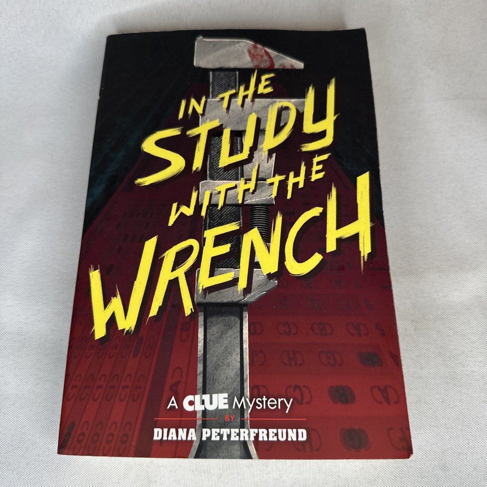 In the Study with the Wrench : A Clue Mystery, Book Two by Diana Peterfreund