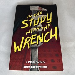In the Study with the Wrench : A Clue Mystery, Book Two by Diana Peterfreund