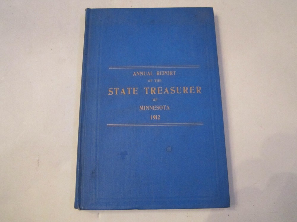 1912 STATE OF MINNESOTA STATE TREASURER ANNUAL REPORT BOOK – 198 PAGES