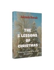 5 Lessons of Christmas by Ademola Borode (2020, Trade Paperback)