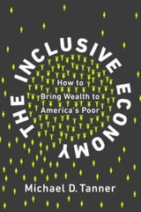 The Inclusive Economy: How to Bring Wealth – hardcover, 9781948647014, Institute