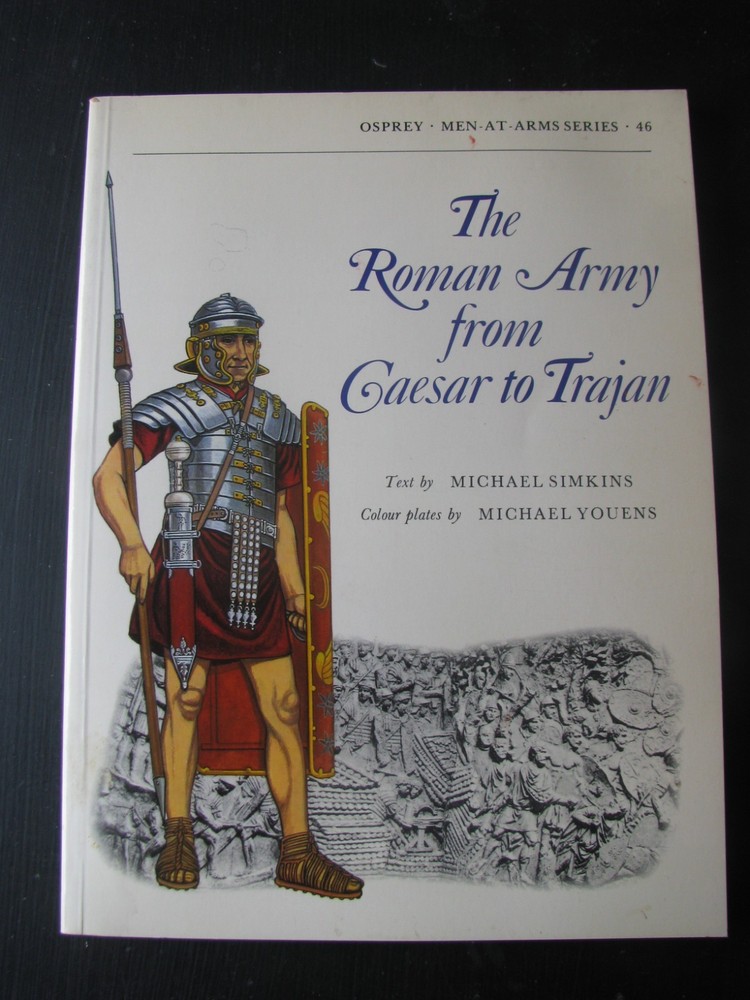 OSPREY MEN AT ARMS #46 ROMAN ARMY FROM CAESAR TO TRAJAN