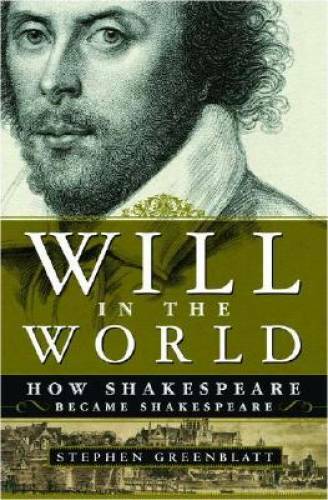 Will in the World: How Shakespeare Became Shakespeare – Hardcover – GOOD