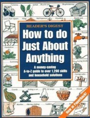 How to do just about anything by Editors of Reader’s Digest
