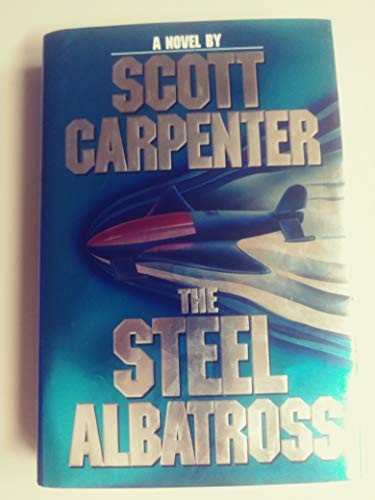 The Steel Albatross – Hardcover By Carpenter, M Scott – VERY GOOD
