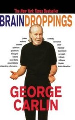 Brain Droppings – Hardcover By Carlin, George – VERY GOOD