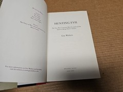 Hunting Evil: The Nazi War Criminals Who Escaped and the Quest Guy Walters