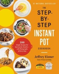 The Step-by-Step Instant Pot Cookbook: 100 Simple Recipes for Specta – VERY GOOD