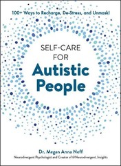 Self-Care for Autistic People: 100+…, Neff, Dr. Megan