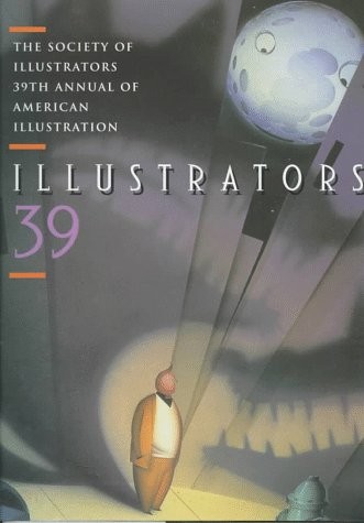 Illustrators 39: The Society of Illustrators 39th Annual of American Illustr…