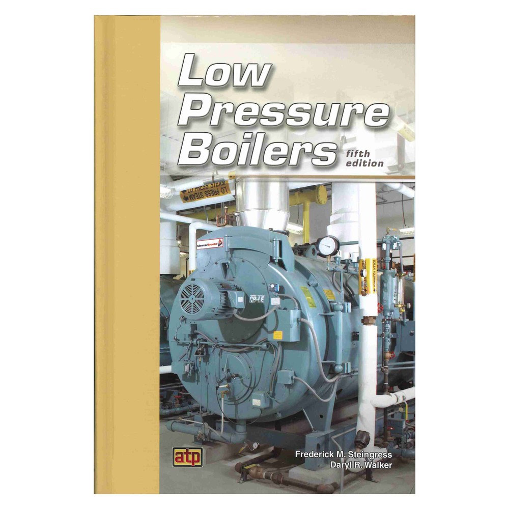 Low Pressure Boilers 5th Edition – ATP, Frederick M. Steingress, Daryl R. Walker