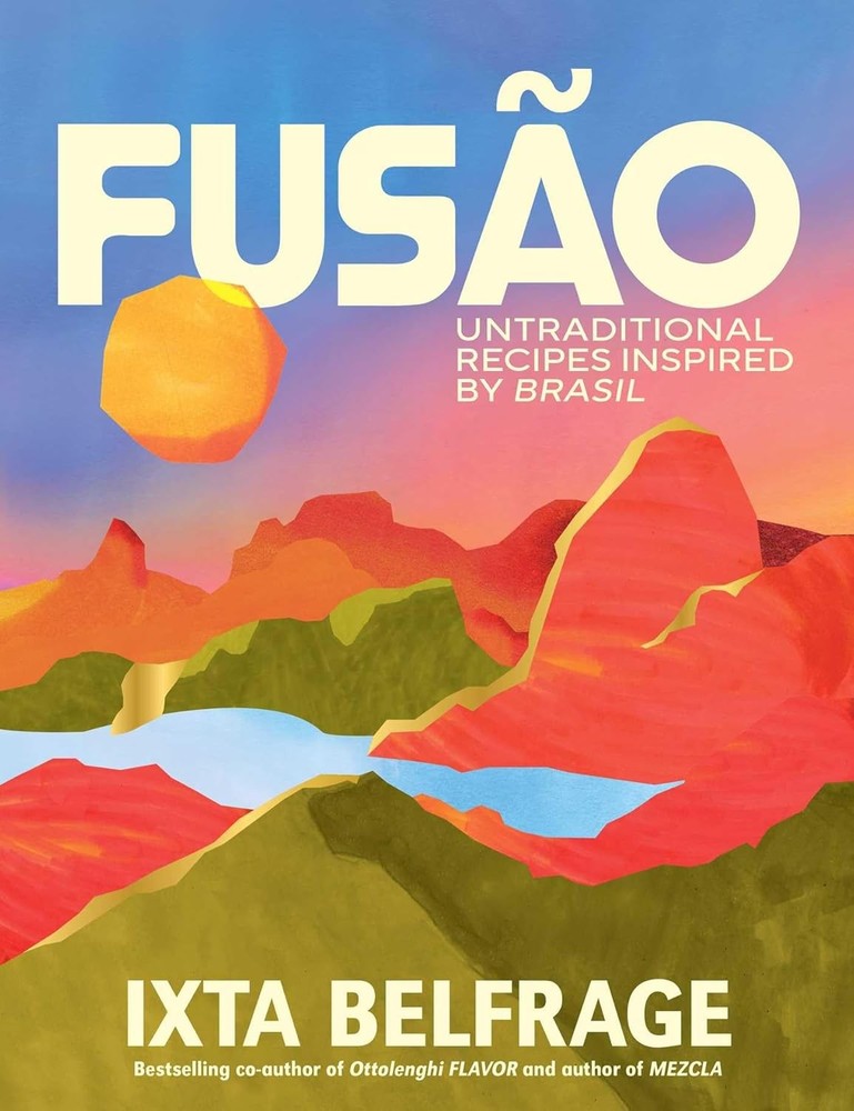 Fusao: Untraditional Recipes Inspired by Brasil Hardcover by Ixta Belfrage