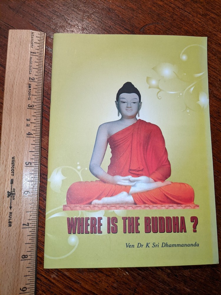 Where is the Buddha? VEN DR. K. SRI DHAMMANANDA 2007 24 pages Great Condition