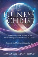 The Fulness of Christ: The Prisoner, the Creature & the Eternal Purpose of…