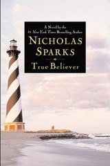 True Believer – Hardcover By Sparks, Nicholas – VERY GOOD
