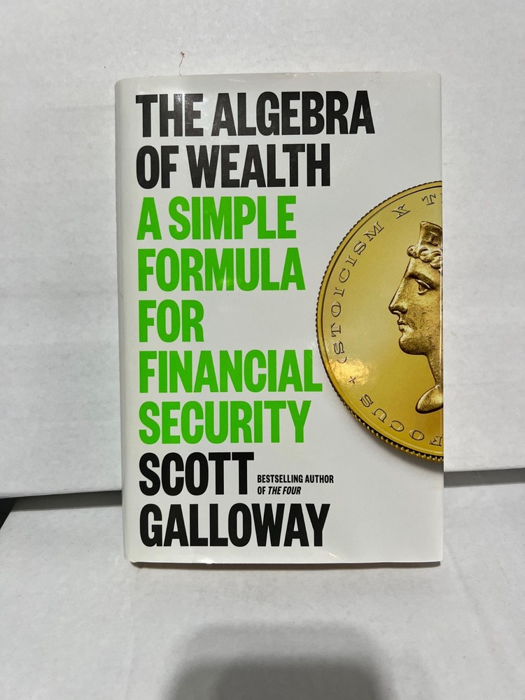 The Algebra of Wealth by Scott Galloway, Hardcover, Penguin, 2024
