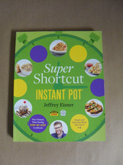 Super Shortcut Instant Pot: The Ultimate Time-Saving Step-by-Step Cookbo .. NEW