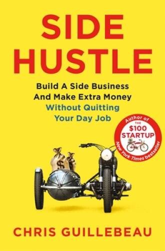 Side Hustle – Paperback By Chris Guillebeau – ACCEPTABLE