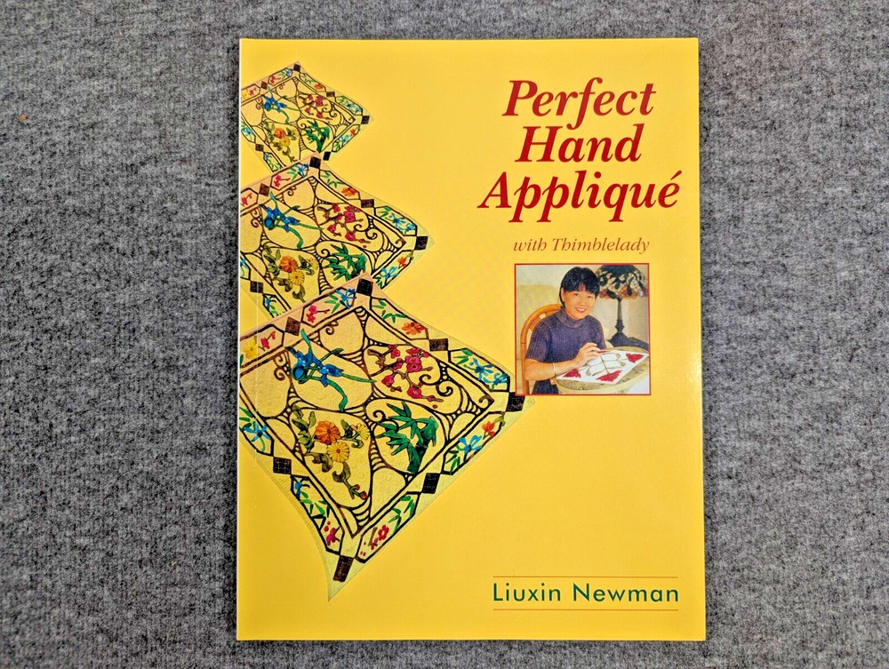 Perfect Hand Applique with Thimblelady + DVD by Liuxin Newman – EX