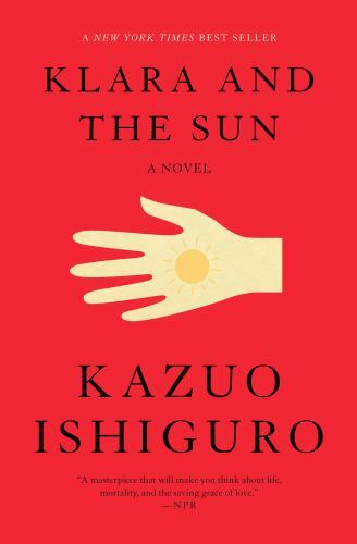 Klara and the Sun: A novel by Ishiguro, Kazuo