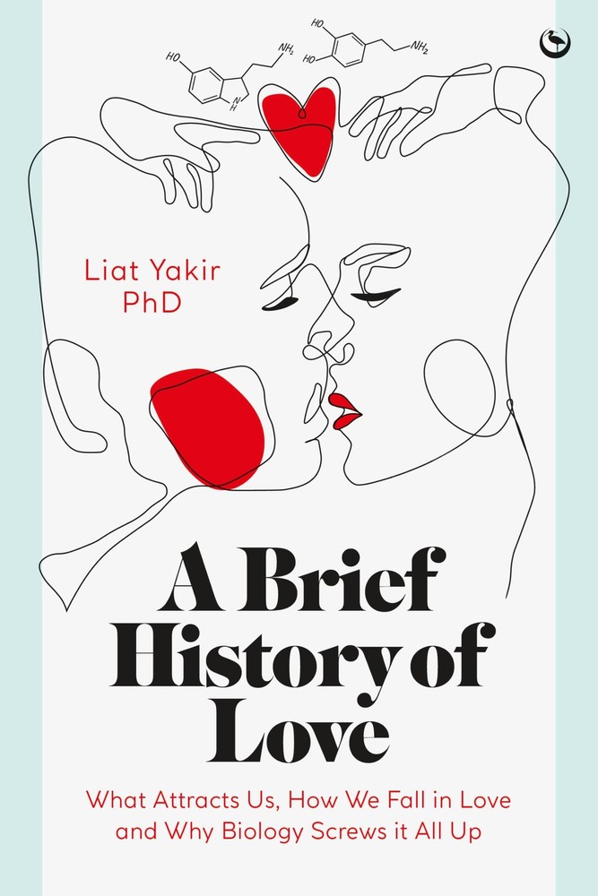 A Brief History of Love: What Attracts Us, How We Fall in Love and Why Biology S