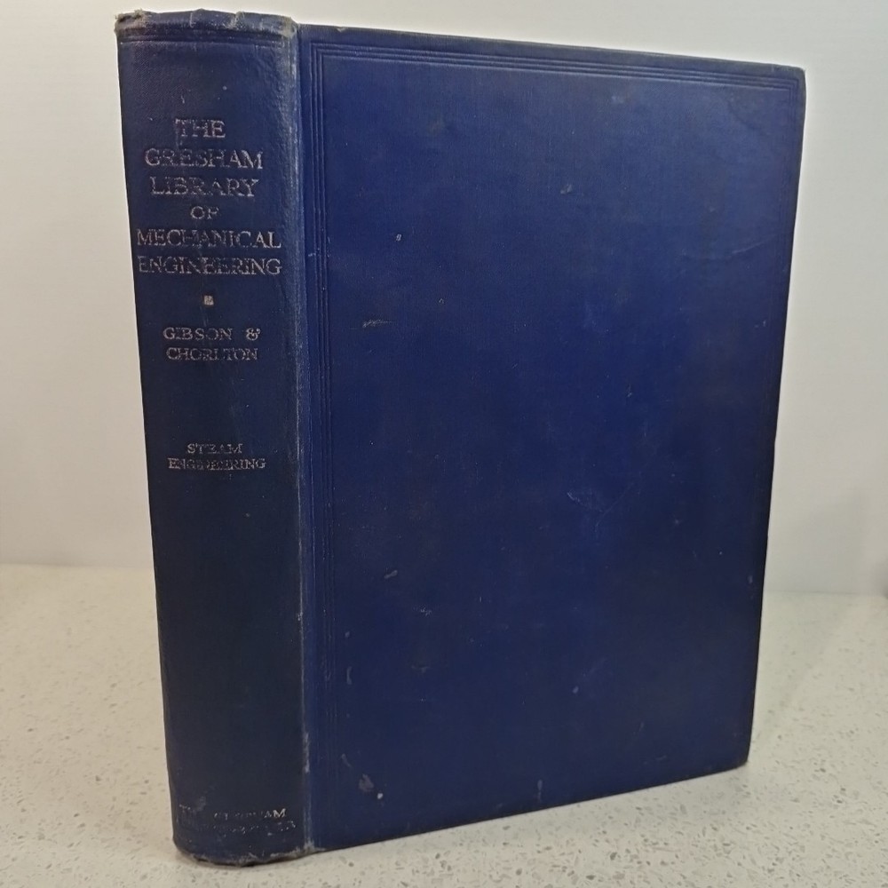Steam Engineering Practical Treatise, Gresham Library Of Mechanical Engineering