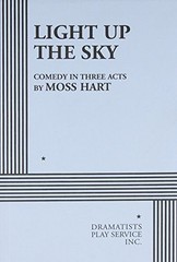LIGHT UP THE SKY. (ACTING EDITION FOR THEATER PRODUCTIONS) By Moss Hart & Moss
