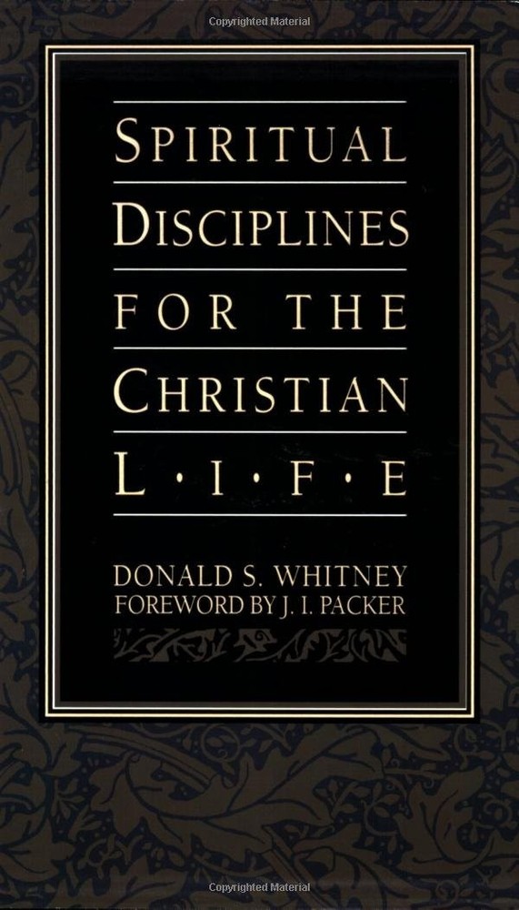 Spiritual Disciplines for the Christian Life by Donald S. Whitney