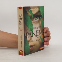 Die Tribute von Panem. Tödliche Spiele  |  Suzanne Collins