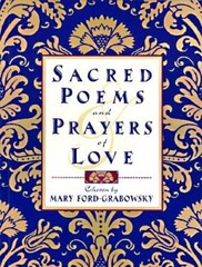 Sacred Poems and Prayers of Love – Hardcover By Ford-Grabowsky, Mary – GOOD