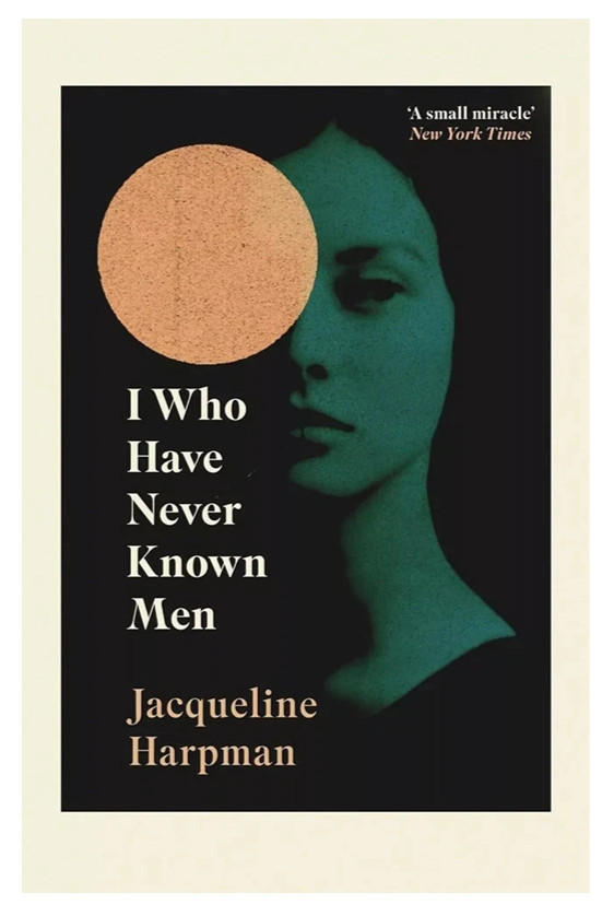 I Who Have Never Known Men by Jacqueline Harpman Free Shipping Paperback