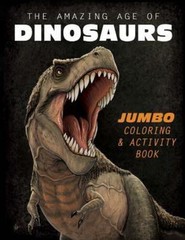 The Amazing Age of Dinosaurs: Jumbo Coloring & Activity Book, Wierum, Frederic,