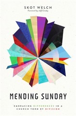 Mending Sunday: Embracing Differences in a Church Torn by Division (Paperback or