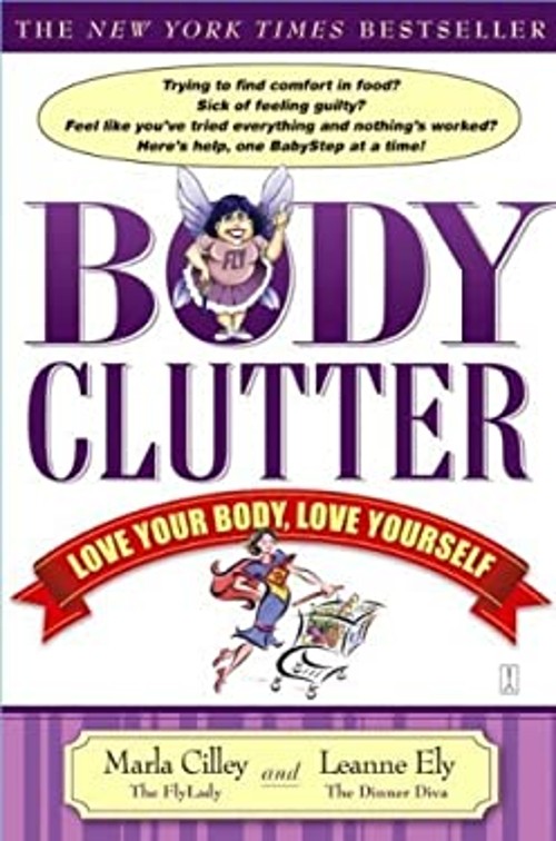 Body Clutter : Love Your Body, Love Yourself Leanne, Cilley, Marl