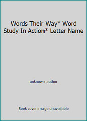Words Their Way* Word Study In Action* Letter Name by unknown author