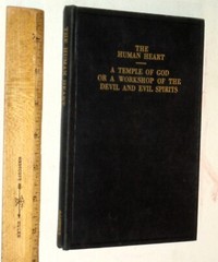 The Human Shown as a Temple of God & the Holy Spirit, or a Workshop of the Devil