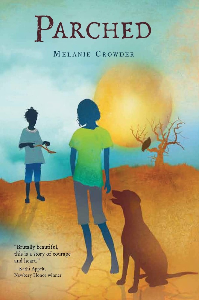 Parched: A Lyrical Story About Survival, Dogs, and Hope for Kids by Crowder