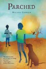 Parched: A Lyrical Story About Survival, Dogs, and Hope for Kids by Crowder
