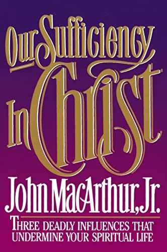 OUR SUFFICIENCY IN CHRIST – Paperback, by MacArthur John F. – Very Good