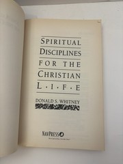 Spiritual Disciplines for the Christian Life Donald S Whitney