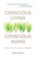 Conscious Living, Conscious Aging: Claiming the Gifts of Elderhood (10th…