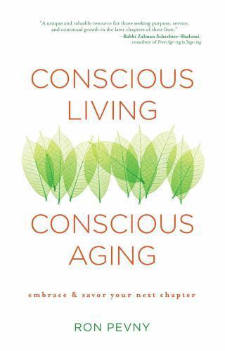 Conscious Living, Conscious Aging: Claiming the Gifts of Elderhood (10th Anniver